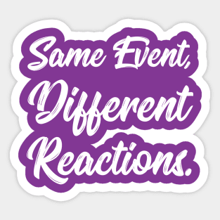 Same Event, Different Reactions. | Stoic | Life | Quotes | Purple Sticker